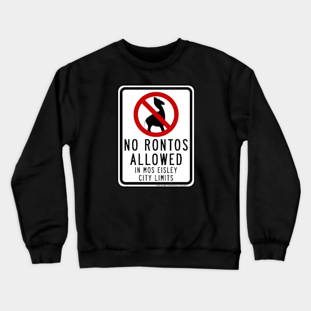 No Rontos Sign Crewneck Sweatshirt by doubleofive